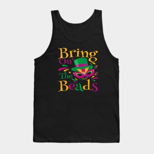 bring on the beads Parade Festival Mardi Gras carnival costumes Tank Top